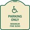 Signmission W/ Modified Isa Icon Parking Minimum Fine $250 Heavy-Gauge Aluminum Sign, 18" x 18", TG-1818-22700 A-DES-TG-1818-22700 - alternate 1